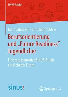 E-Book (pdf) Berufsorientierung und Future Readiness Jugendlicher von Marc Calmbach, Christoph Schleer