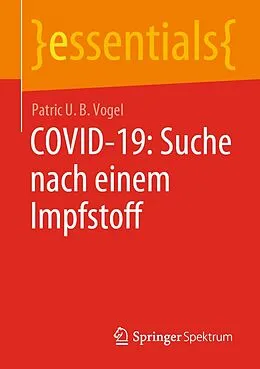 E-Book (pdf) COVID-19: Suche nach einem Impfstoff von Patric U. B. Vogel