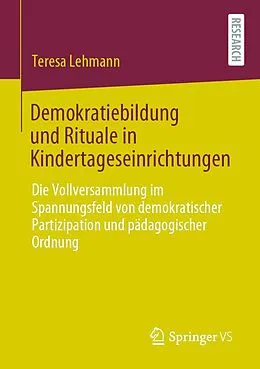 E-Book (pdf) Demokratiebildung und Rituale in Kindertageseinrichtungen von Teresa Lehmann