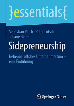 E-Book (pdf) Sidepreneurship von Sebastian Pioch, Peter Lutsch, Juliane Benad