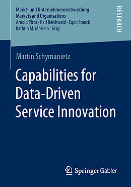 Kartonierter Einband Capabilities for Data-Driven Service Innovation von Martin Schymanietz