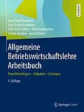 E-Book (pdf) Allgemeine Betriebswirtschaftslehre Arbeitsbuch von Jean-Paul Thommen, Ann-Kristin Achleitner, Dirk Ulrich Gilbert
