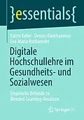 E-Book (pdf) Digitale Hochschullehre im Gesundheits- und Sozialwesen von Katrin Keller, Dennis Klinkhammer, Eva-Maria Rottlaender