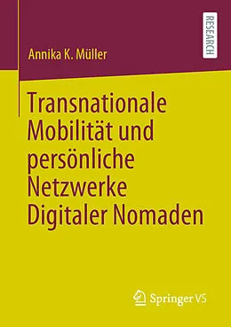 E-Book (pdf) Transnationale Mobilität und persönliche Netzwerke Digitaler Nomaden von Annika K. Müller