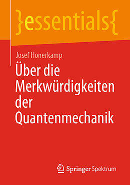 Kartonierter Einband Über die Merkwürdigkeiten der Quantenmechanik von Josef Honerkamp