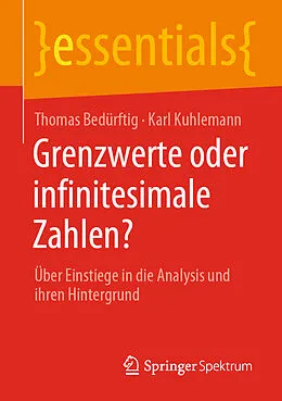 E-Book (pdf) Grenzwerte oder infinitesimale Zahlen? von Thomas Bedürftig, Karl Kuhlemann