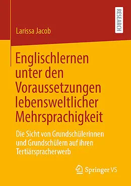 E-Book (pdf) Englischlernen unter den Voraussetzungen lebensweltlicher Mehrsprachigkeit von Larissa Jacob