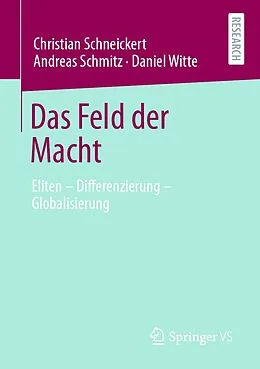 E-Book (pdf) Das Feld der Macht von Christian Schneickert, Andreas Schmitz, Daniel Witte