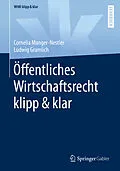E-Book (pdf) Öffentliches Wirtschaftsrecht klipp &amp; klar von Cornelia Manger-Nestler, Ludwig Gramlich
