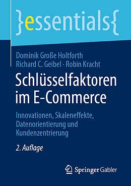 E-Book (pdf) Schlüsselfaktoren im E-Commerce von Dominik Große Holtforth, Richard C. Geibel, Robin Kracht