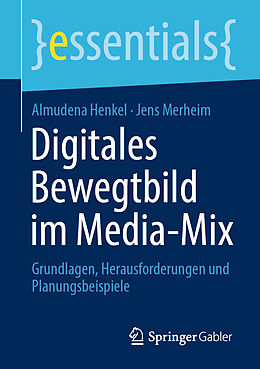 E-Book (pdf) Digitales Bewegtbild im Media-Mix von Almudena Henkel, Jens Merheim
