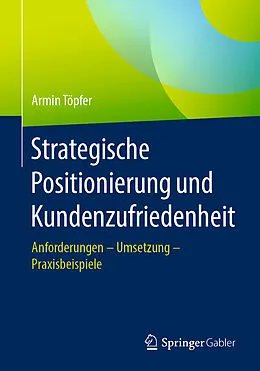E-Book (pdf) Strategische Positionierung und Kundenzufriedenheit von Armin Töpfer
