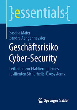 E-Book (pdf) Geschäftsrisiko Cyber-Security von Sascha Maier, Sandra Aengenheyster
