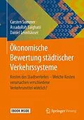 E-Book (pdf) Ökonomische Bewertung städtischer Verkehrssysteme von Carsten Sommer, Assadollah Saighani, Daniel Leonhäuser