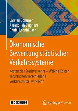 E-Book (pdf) Ökonomische Bewertung städtischer Verkehrssysteme von Carsten Sommer, Assadollah Saighani, Daniel Leonhäuser