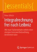 E-Book (pdf) Integralrechnung frei nach Leibniz von Peter Ullrich