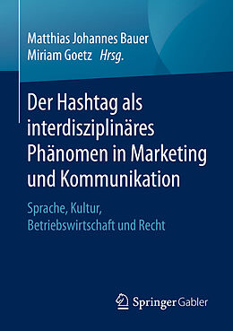 Kartonierter Einband Der Hashtag als interdisziplinäres Phänomen in Marketing und Kommunikation von 