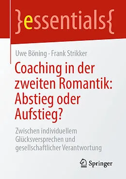 E-Book (pdf) Coaching in der zweiten Romantik: Abstieg oder Aufstieg? von Uwe Böning, Frank Strikker