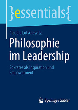 Kartonierter Einband Philosophie im Leadership von Claudia Lutschewitz