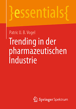 Kartonierter Einband Trending in der pharmazeutischen Industrie von Patric U. B. Vogel