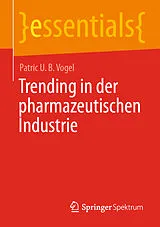 E-Book (pdf) Trending in der pharmazeutischen Industrie von Patric U. B. Vogel