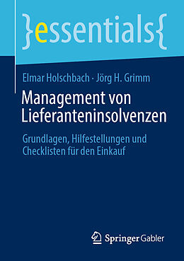 Kartonierter Einband Management von Lieferanteninsolvenzen von Elmar Holschbach, Jörg H. Grimm