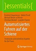 E-Book (pdf) Automatisiertes Fahren auf der Schiene von Friedrich Hagemeyer, Malte Preuß, Michael Meyer zu Hörste