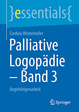 Kartonierter Einband Palliative Logopädie  Band 3 von Cordula Winterholler