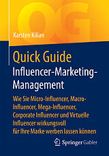 Kartonierter Einband Quick Guide Influencer-Marketing-Management von Karsten Kilian
