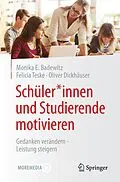 E-Book (pdf) Schüler*innen und Studierende motivieren von Monika E. Badewitz, Felicia Teske, Oliver Dickhäuser