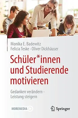 E-Book (pdf) Schüler*innen und Studierende motivieren von Monika E. Badewitz, Felicia Teske, Oliver Dickhäuser
