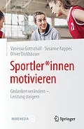 E-Book (pdf) Sportler*innen motivieren von Vanessa Gottschall, Susanne Kappes, Oliver Dickhäuser