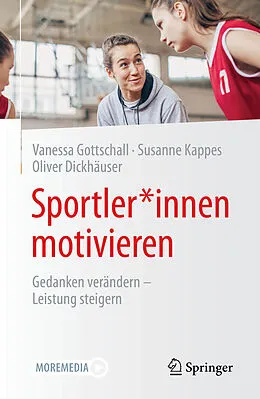 E-Book (pdf) Sportler*innen motivieren von Vanessa Gottschall, Susanne Kappes, Oliver Dickhäuser