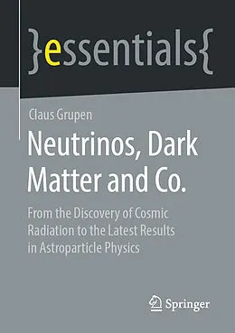 E-Book (pdf) Neutrinos, Dark Matter and Co. von Claus Grupen