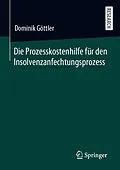 E-Book (pdf) Die Prozesskostenhilfe für den Insolvenzanfechtungsprozess von Dominik Göttler