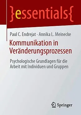 E-Book (pdf) Kommunikation in Veränderungsprozessen von Paul C. Endrejat, Annika L. Meinecke