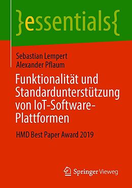 E-Book (pdf) Funktionalität und Standardunterstützung von IoT-Software-Plattformen von Sebastian Lempert, Alexander Pflaum
