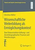 E-Book (pdf) Wissenschaftliche Weiterbildung als Ermöglichungskontext von Christina Möller