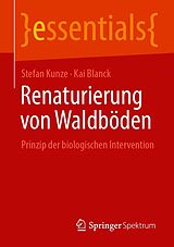 E-Book (pdf) Renaturierung von Waldböden von Stefan Kunze, Kai Blanck