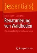 E-Book (pdf) Renaturierung von Waldböden von Stefan Kunze, Kai Blanck
