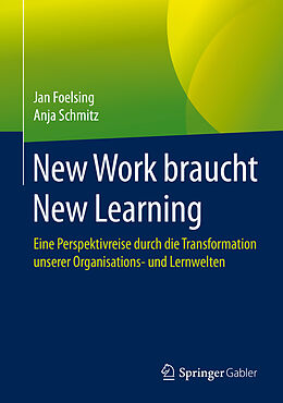 Fester Einband New Work braucht New Learning von Jan Foelsing, Anja Schmitz