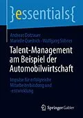 E-Book (pdf) Talent-Management am Beispiel der Automobilwirtschaft von Andreas Dotzauer, Marielle Queitsch, Wolfgang Söhner