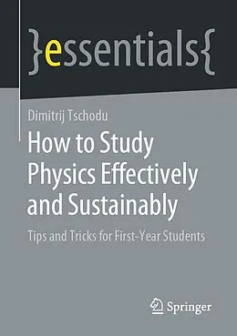 E-Book (pdf) How to Study Physics Effectively and Sustainably von Dimitrij Tschodu