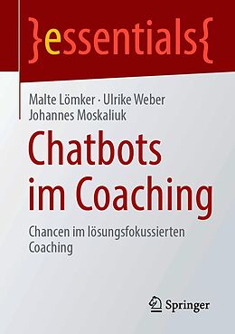 E-Book (pdf) Chatbots im Coaching von Malte Lömker, Ulrike Weber, Johannes Moskaliuk