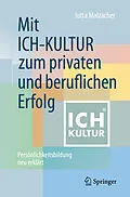 E-Book (pdf) Mit ICH-KULTUR zum privaten und beruflichen Erfolg von Jutta Malzacher