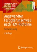 E-Book (pdf) Angewandter Festigkeitsnachweis nach FKM-Richtlinie von Michael Wächter, Christian Müller, Alfons Esderts