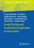 E-Book (pdf) Gender Pay Gap und Geschlechter(un)gleichheit an Hochschulen von Beate Kortendiek, Lisa Mense, Sandra Beaufaÿs