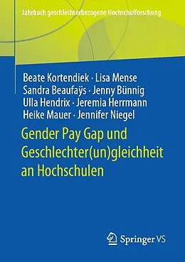 E-Book (pdf) Gender Pay Gap und Geschlechter(un)gleichheit an Hochschulen von Beate Kortendiek, Lisa Mense, Sandra Beaufaÿs