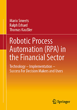 Kartonierter Einband Robotic Process Automation (RPA) in the Financial Sector von Mario Smeets, Thomas Kaußler, Ralph Erhard
