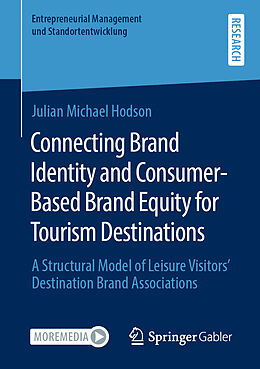 Kartonierter Einband Connecting Brand Identity and Consumer-Based Brand Equity for Tourism Destinations von Julian Michael Hodson